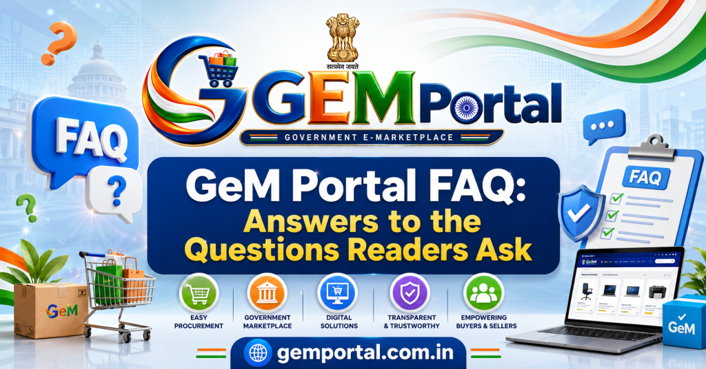 GeM Portal FAQ Answers to the Questions Readers Ask GeM Portal FAQ Answers to the Questions Readers Ask